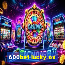 600bet lucky ox